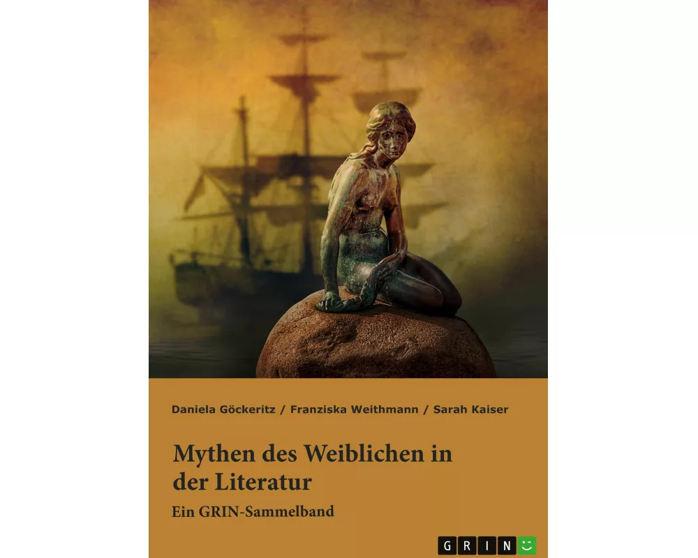 Mythen des Weiblichen in der Literatur. Nixe, Nymphe oder Meerjungfrau?