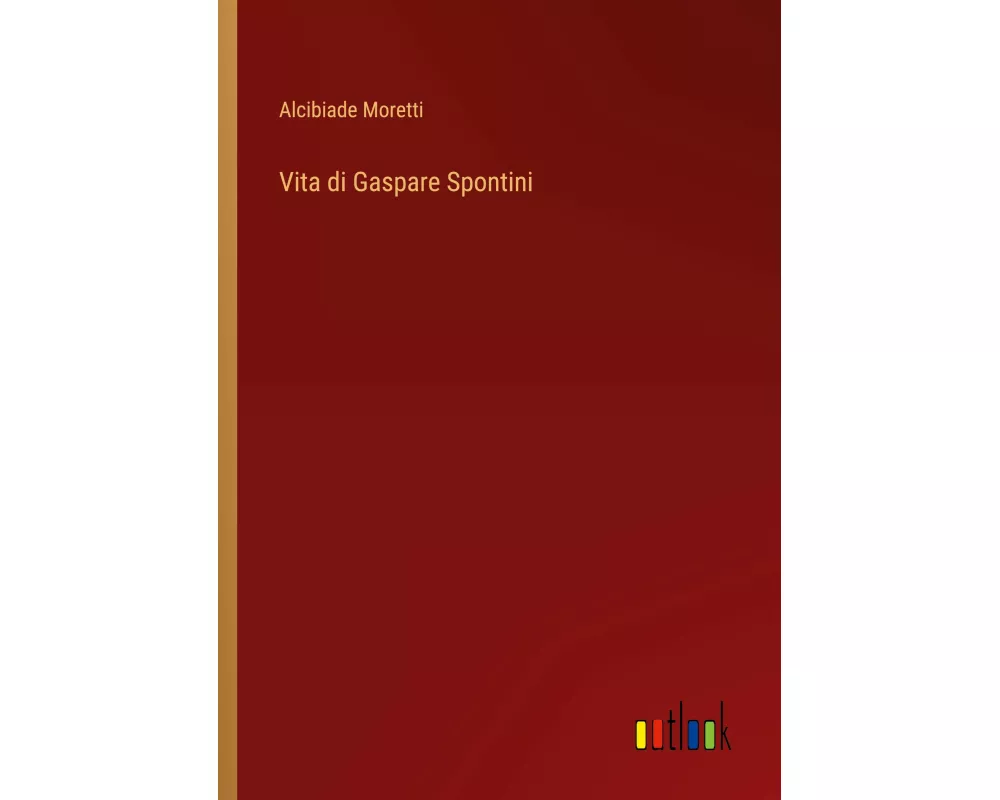 Vita di Gaspare Spontini