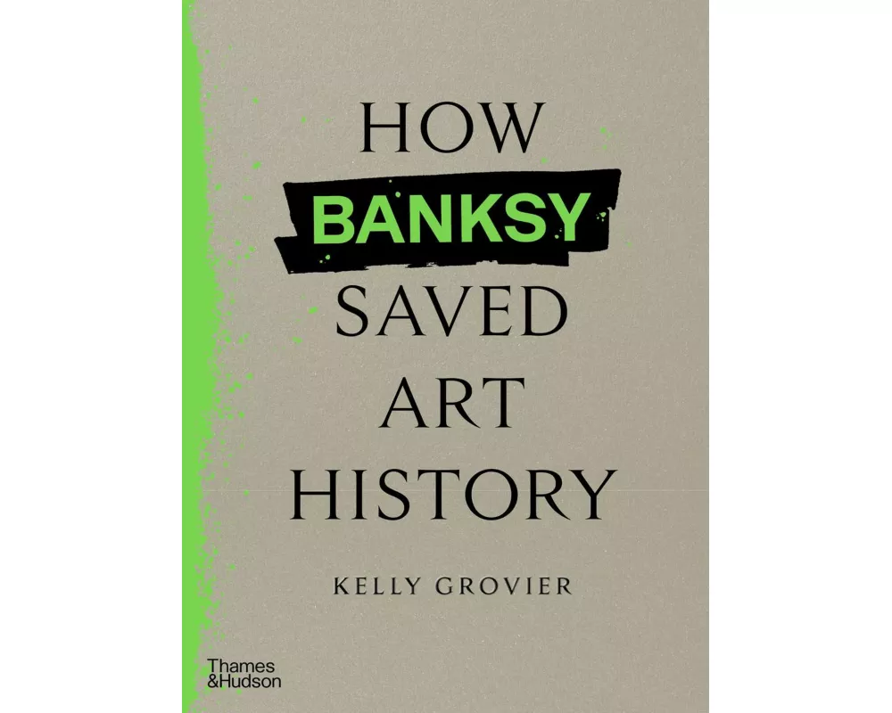 How Banksy Saved Art History