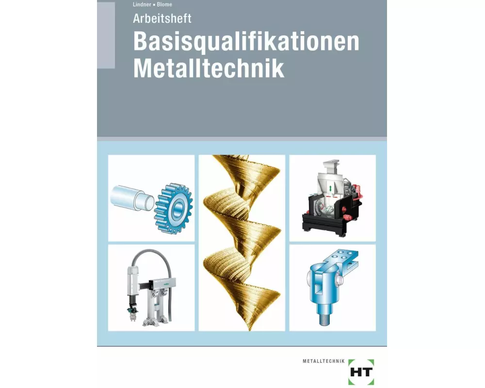 Arbeitsheft Basisqualifikationen Metalltechnik