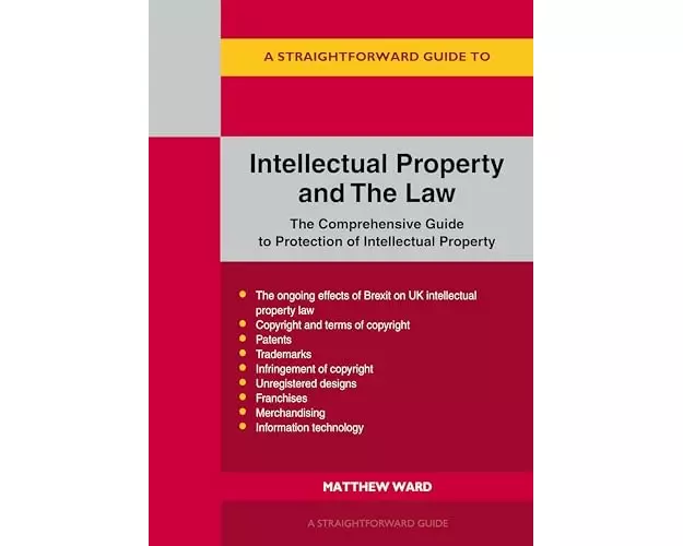 A Straightforward Guide To Intellectual Property And The Law