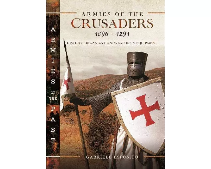 Armies of the Crusaders, 1096-1291