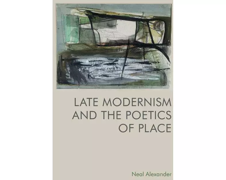 Late Modernism and the Poetics of Place