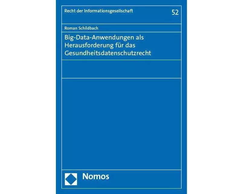 Big-Data-Anwendungen als Herausforderung für das Gesundheitsdatenschutzrecht