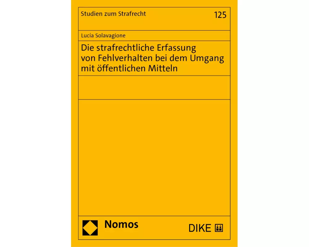 Die strafrechtliche Erfassung von Fehlverhalten bei dem Umgang mit öffentlichen Mitteln