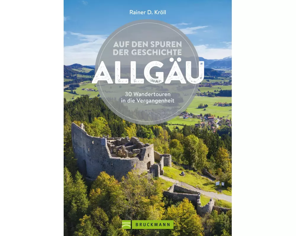 Auf den Spuren der Geschichte Allgäu