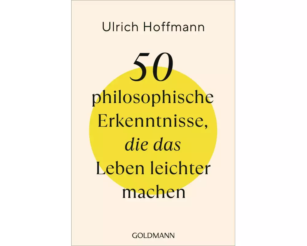 50 philosophische Erkenntnisse, die das Leben leichter machen