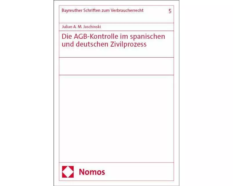 Die AGB-Kontrolle im spanischen und deutschen Zivilprozess