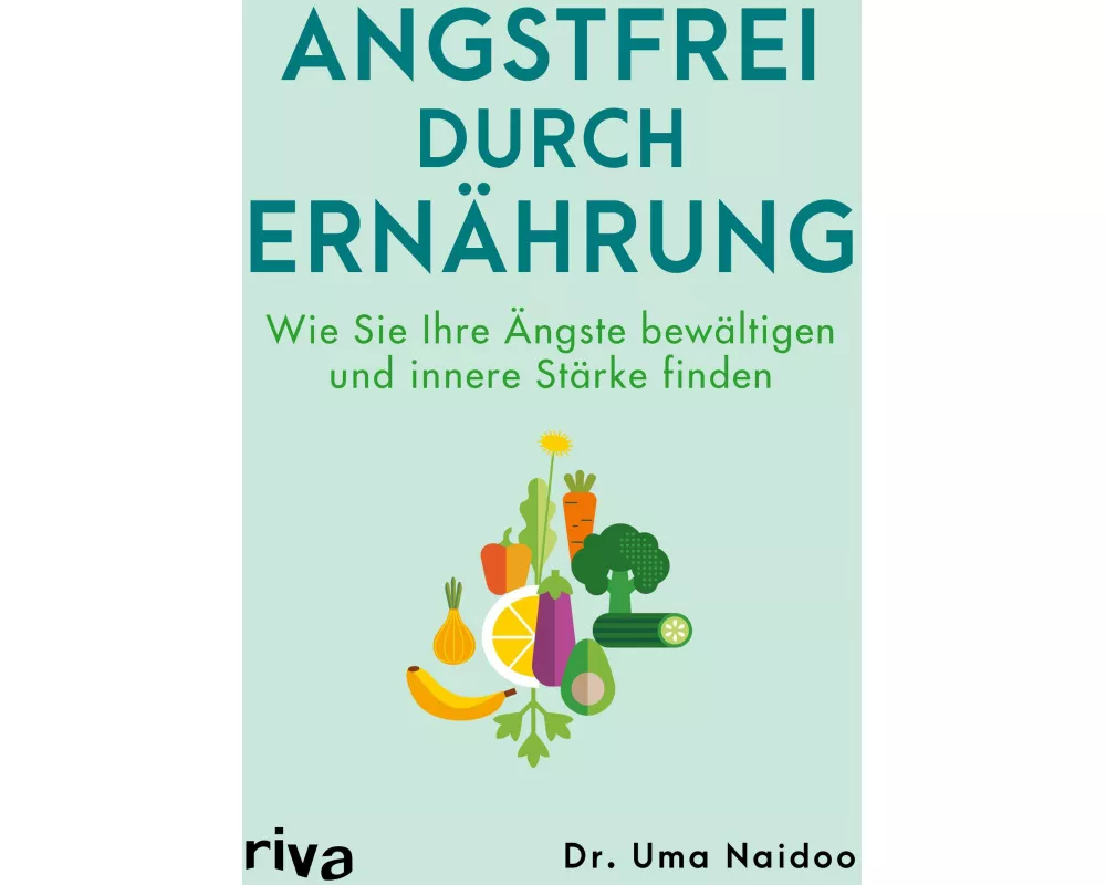 Angstfrei durch Ernährung