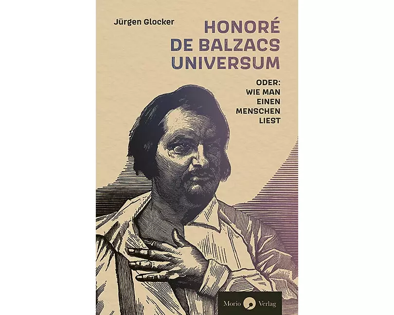 Honoré de Balzacs Universum oder: Wie man einen Menschen liest