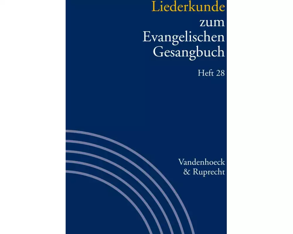 Liederkunde zum Evangelischen Gesangbuch. Heft 28