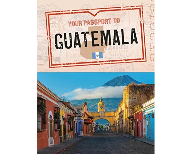 Your Passport To Guatemala