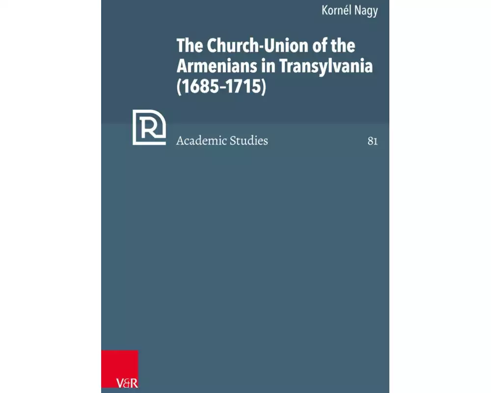 The Church-Union of the Armenians in Transylvania (1685-1715)