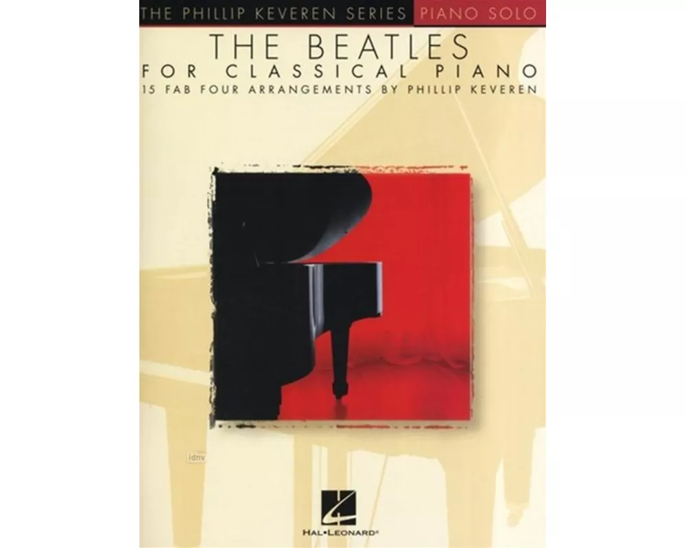 The Beatles for Classical Piano: Arr. Phillip Keveren the Phillip Keveren Series Piano Solo
