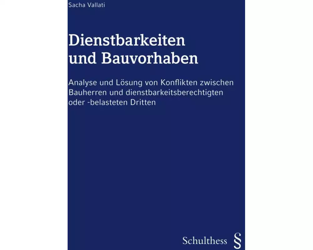 Dienstbarkeiten und Bauvorhaben