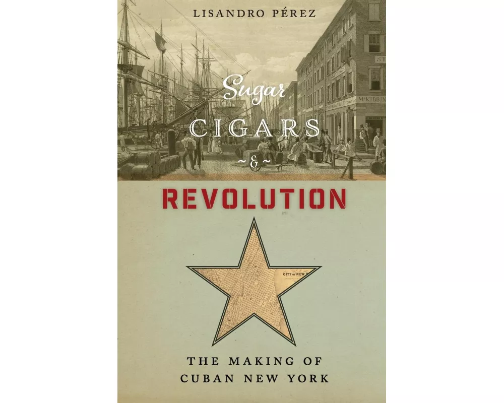Sugar, Cigars, and Revolution