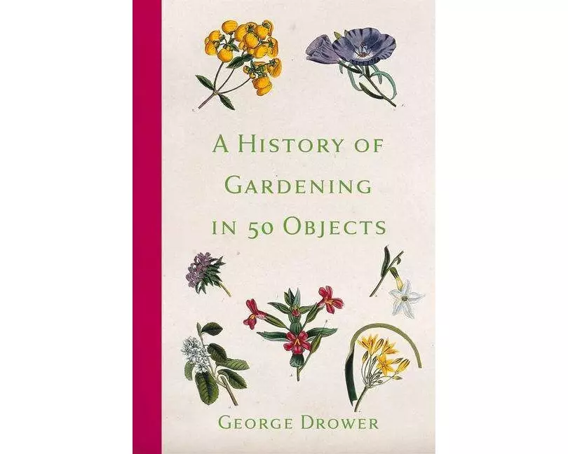 History of Gardening in 50 Objects