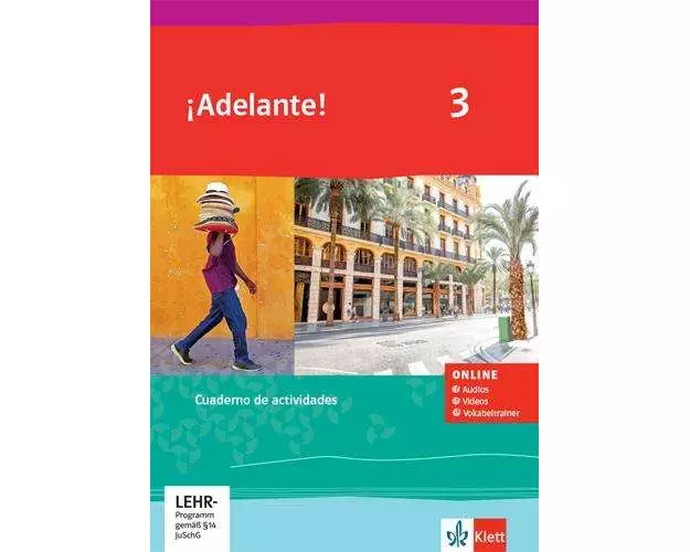 ¡Adelante! 3. Cuaderno de actividades mit Tonaufnahmen, Videos und Vokabeltrainer 3. Lernjahr