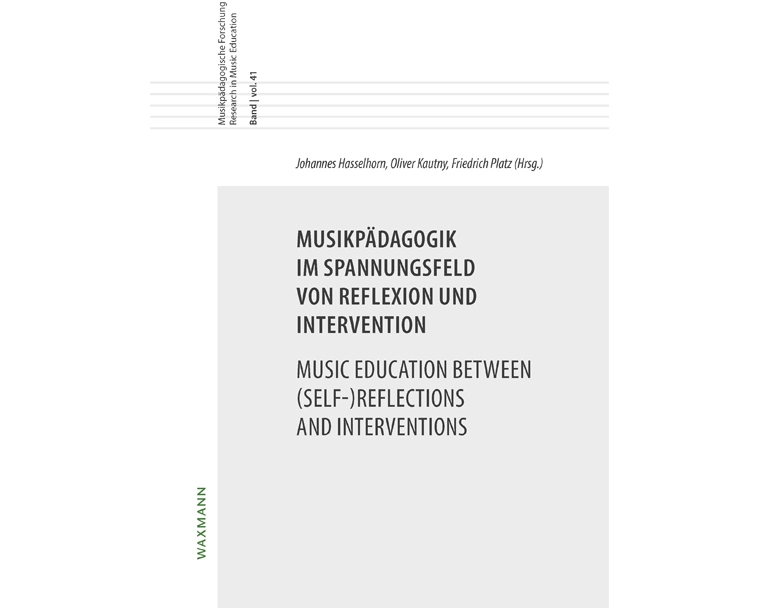 Musikpädagogik im Spannungsfeld von Reflexion und Intervention Music Education between (Self-)Reflections and Interventions