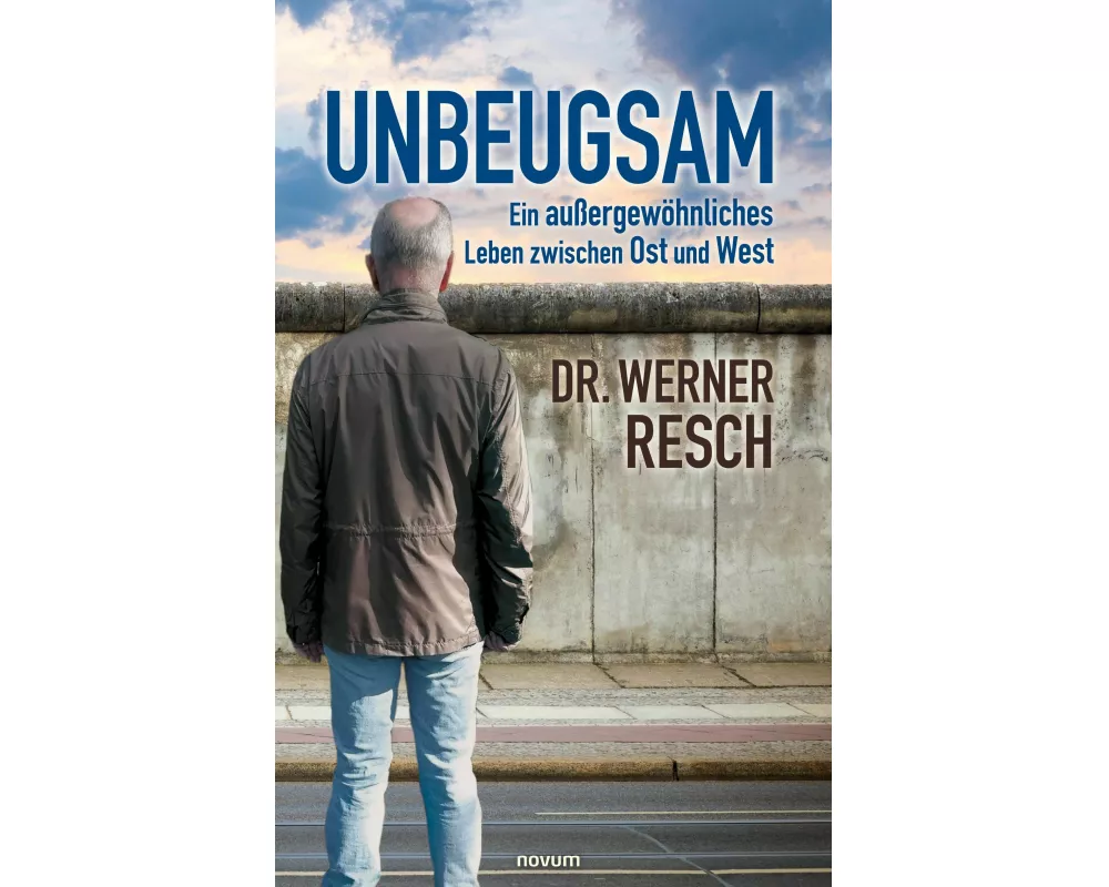 Unbeugsam - ein außergewöhnliches Leben zwischen Ost und West