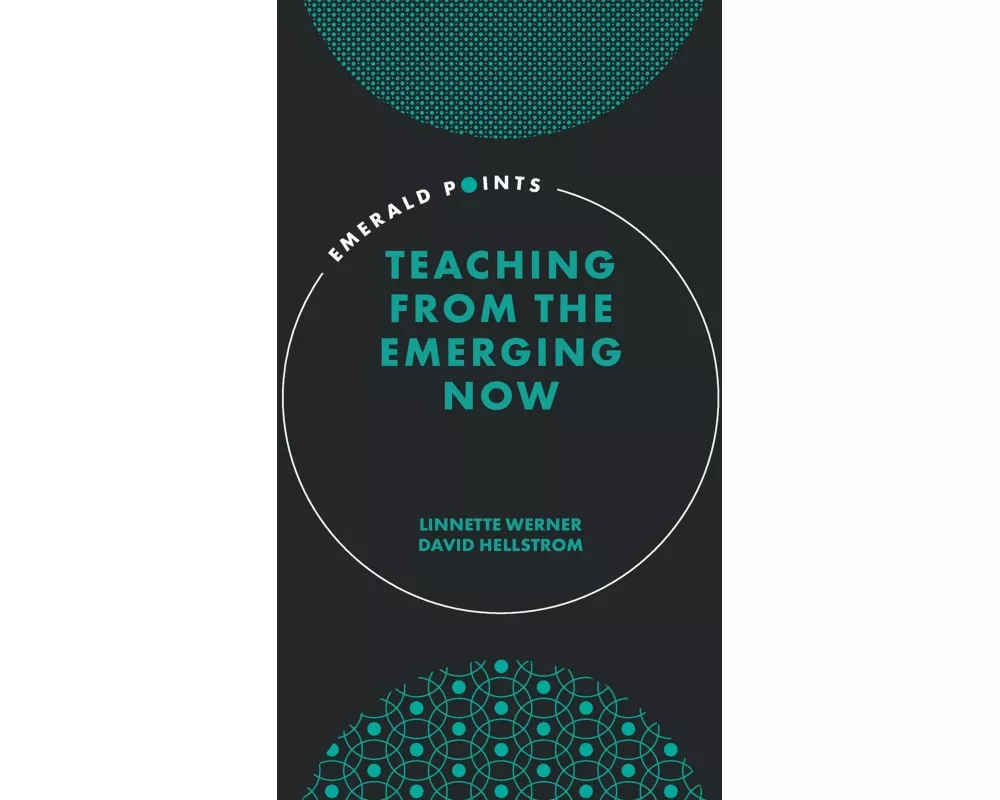 Teaching from the Emerging Now