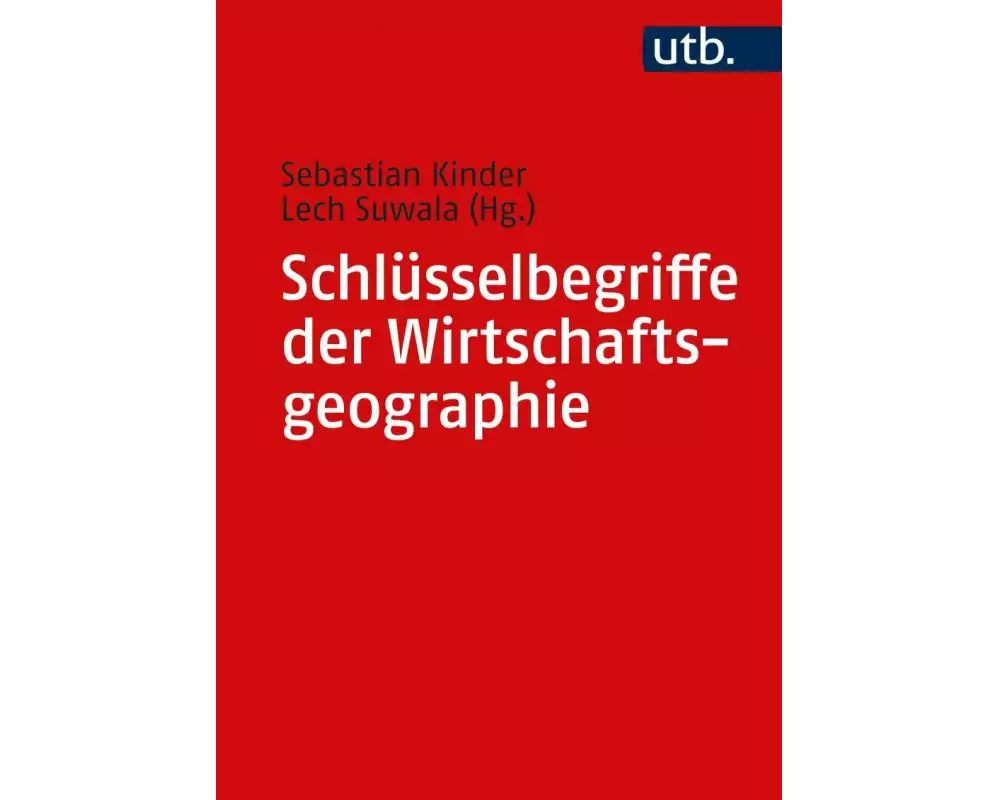 Schlüsselbegriffe der Wirtschaftsgeographie