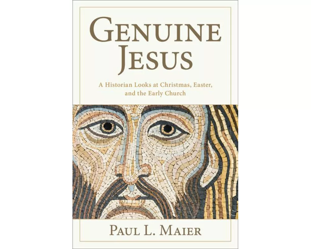 The Genuine Jesus – Fresh Evidence from History and Archaeology