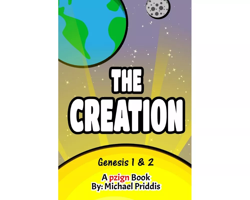 The Creation - Genesis 1 and 2