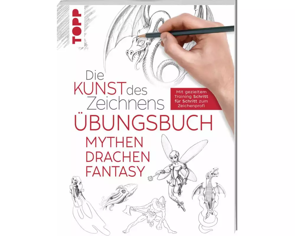 Die Kunst des Zeichnens - Mythen, Drachen, Fantasy Übungsbuch
