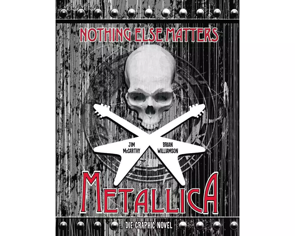 Metallica: Nothing Else Matters - Die Graphic Novel