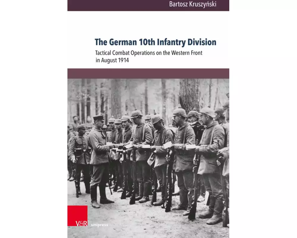Tactical Combat Operations of the German 10th Infantry Division on the Western Front in August 1914