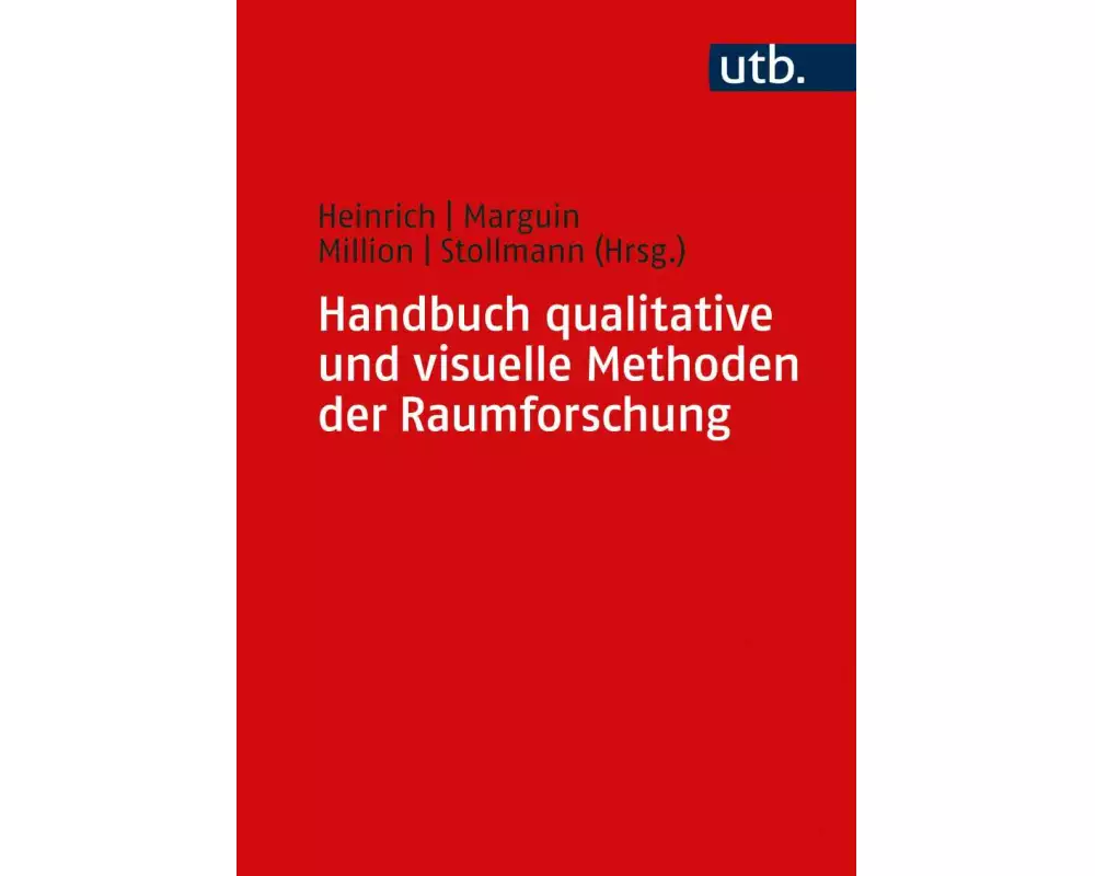 Handbuch qualitative und visuelle Methoden der Raumforschung