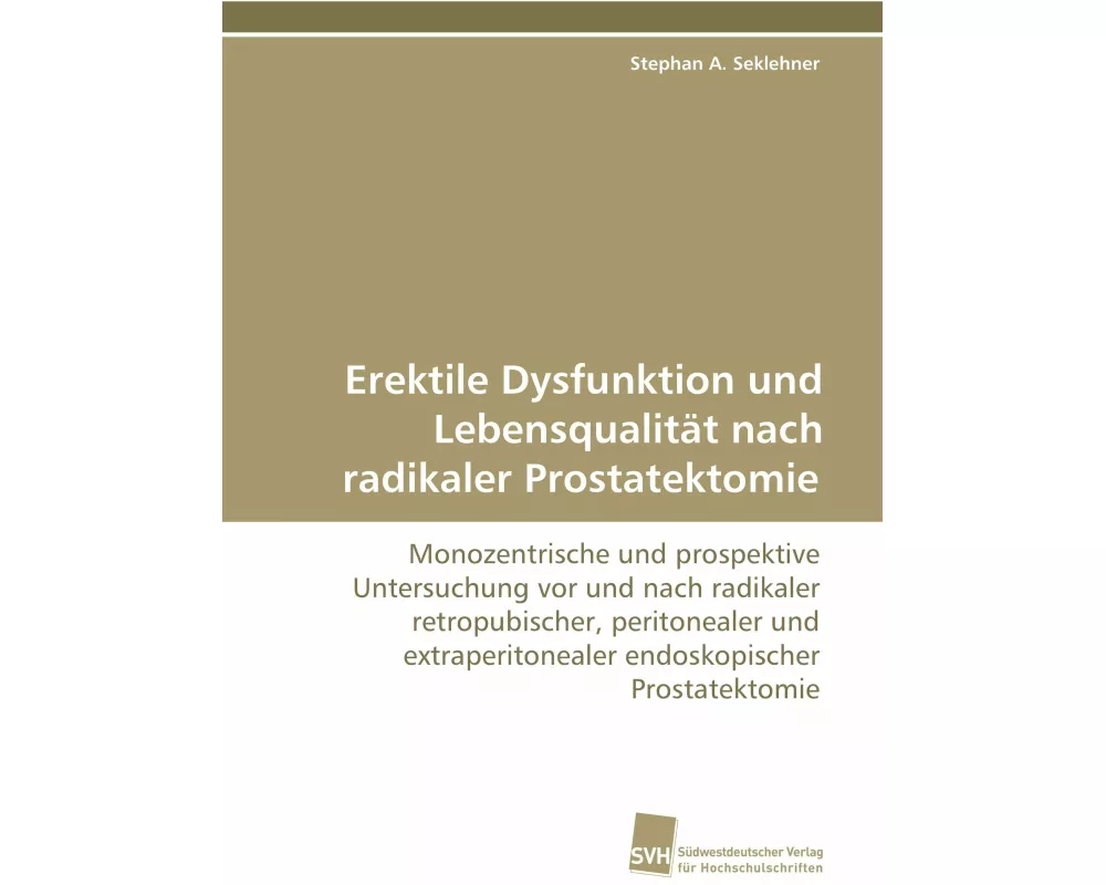 Erektile Dysfunktion und Lebensqualität nach radikaler Prostatektomie