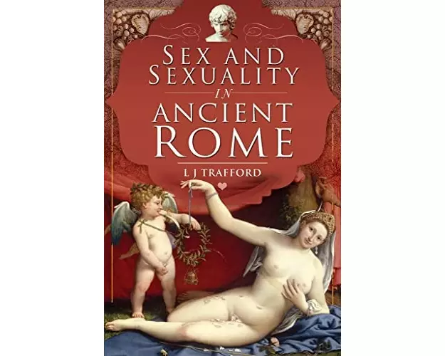 Sex and Sexuality in Ancient Rome