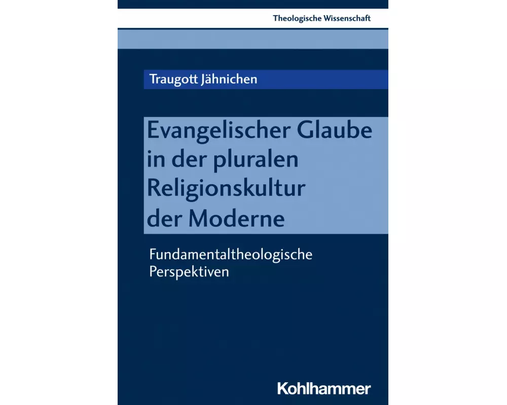 Evangelischer Glaube in der pluralen Religionskultur der Moderne