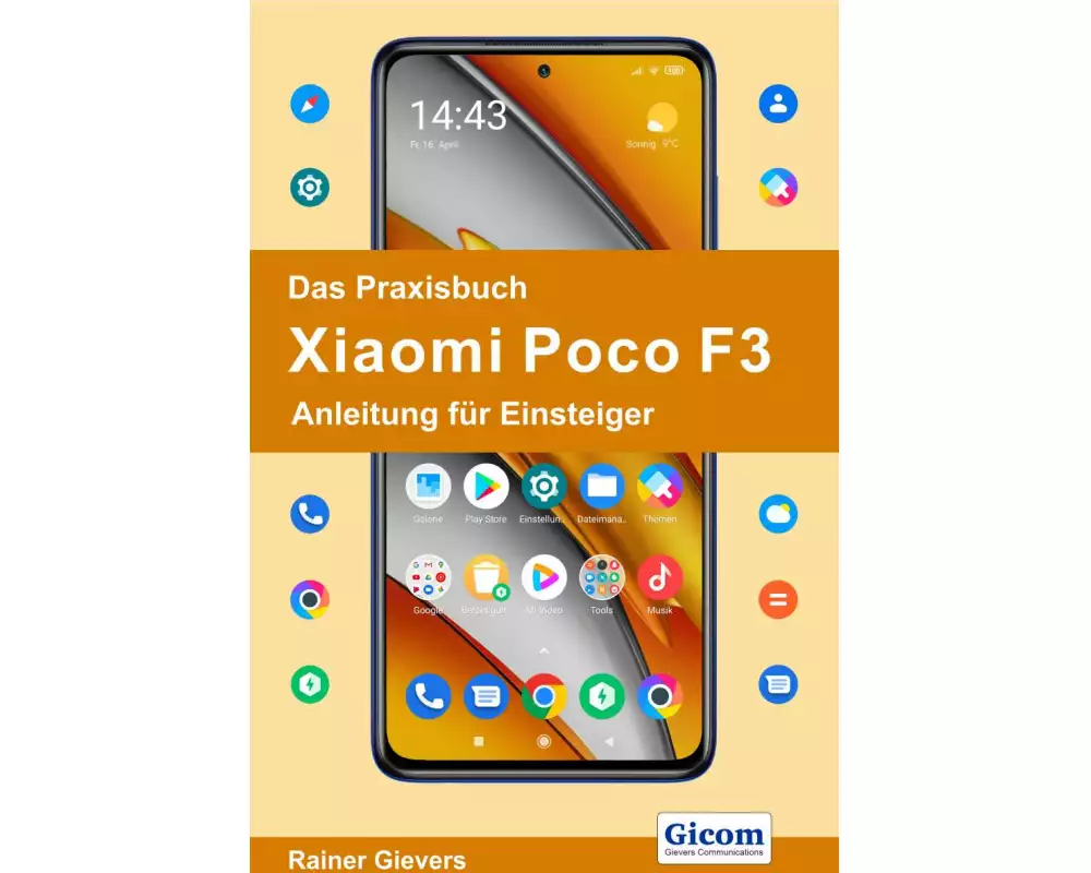 Das Praxisbuch Xiaomi Poco F3 - Anleitung für Einsteiger