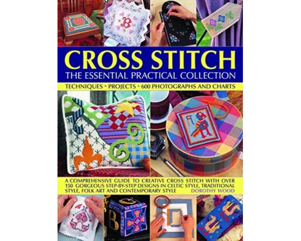 Cross Stitch: The Essential Practical Collection