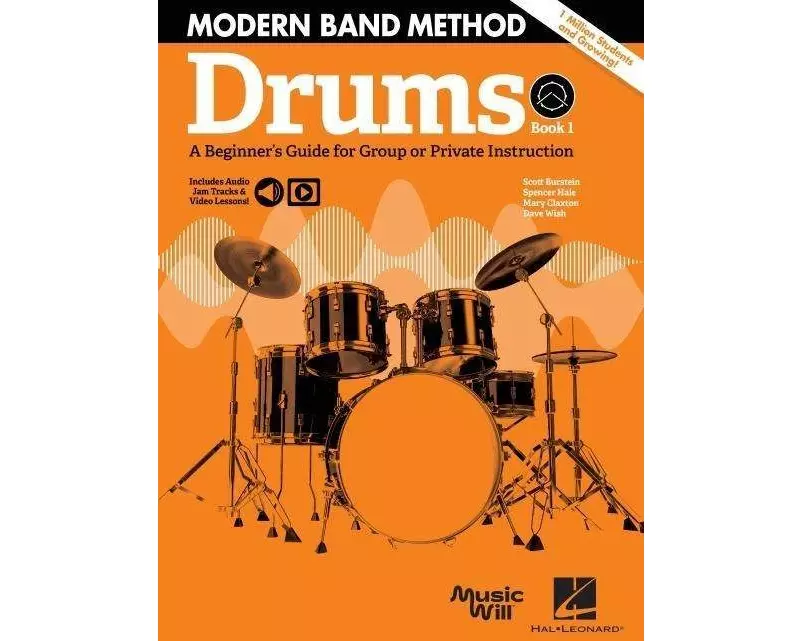Modern Band Method - Drums, Book 1 a Beginner's Guide for Group or Private Instruction Book/Online Audio