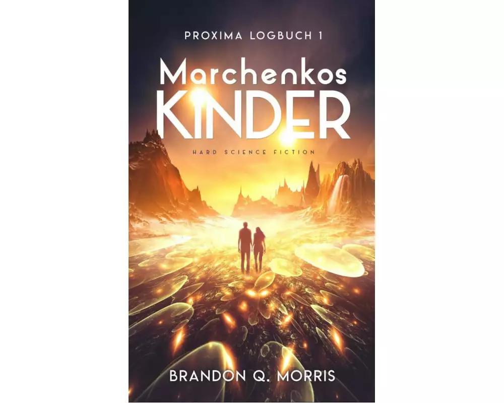 Proxima-Logbuch 1: Marchenkos Kinder