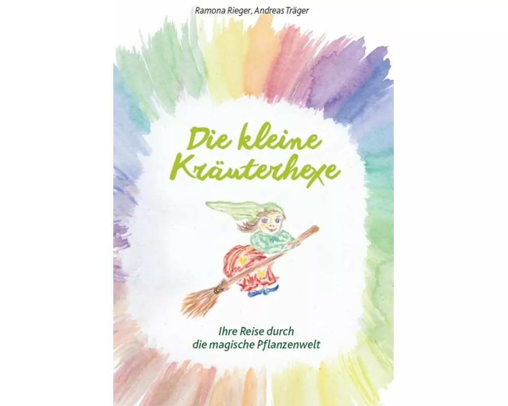 Die kleine Kräuterhexe - Eine Reise durch die magische Pflanzenwelt
