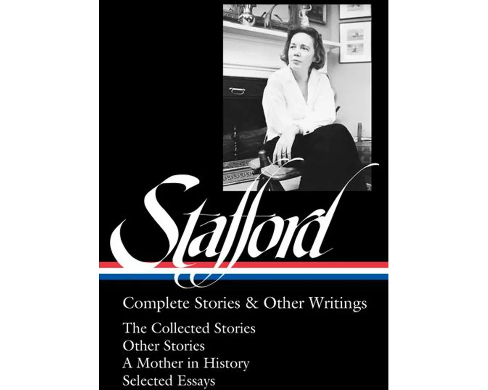 Jean Stafford: Complete Stories & Other Writings (Loa #342)