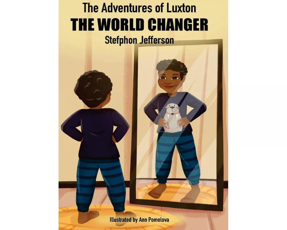 The Adventures of Luxton the World Changer