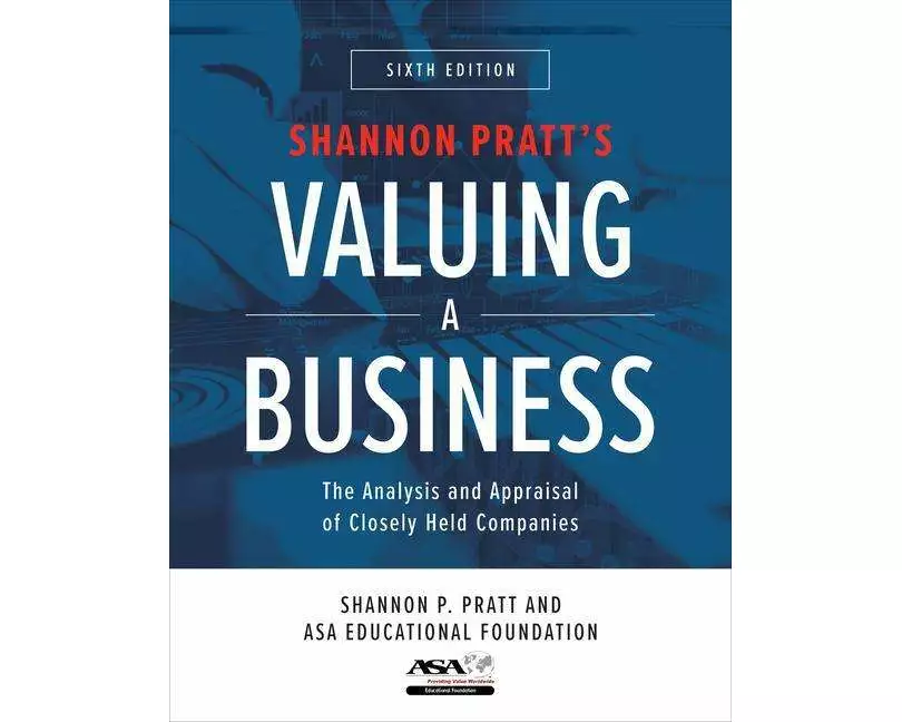 Valuing a Business, Sixth Edition: The Analysis and Appraisal of Closely Held Companies