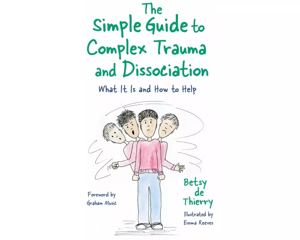The Simple Guide to Complex Trauma and Dissociation