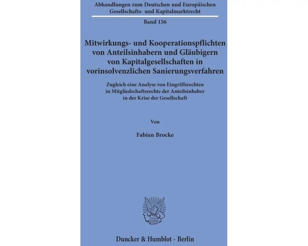 Mitwirkungs- und Kooperationspflichten von Anteilsinhabern und Gläubigern von Kapitalgesellschaften in vorinsolvenzlichen Sanierungsverfahren