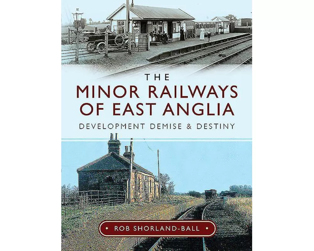 The Minor Railways of East Anglia