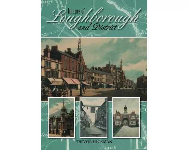 Images of Loughborough and District