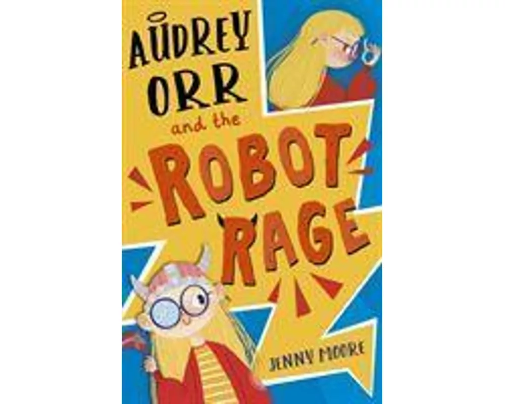 Audrey Orr and the Robot Rage