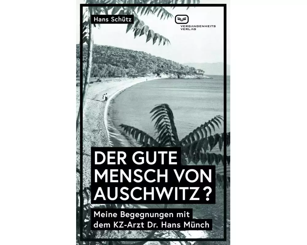Der Gute Mensch Von Auschwitz ?