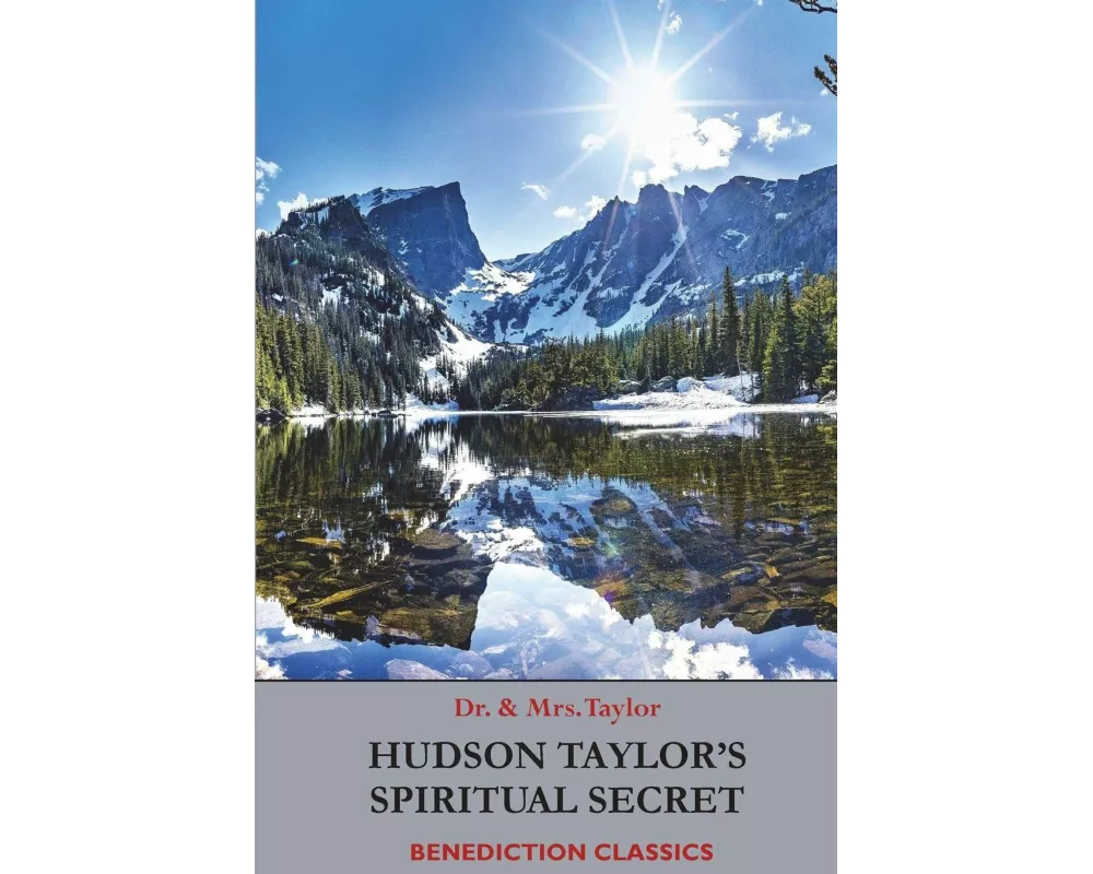 Hudson Taylor's Spiritual Secret